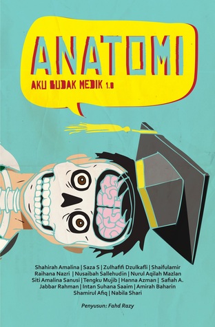 Anatomi : Aku Budak Medik 1.0 (Medik dalam Kotak #1)