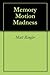 Memory Motion Madness