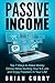 Passive Income: Top 7 Ways to Make Money Online While Quitting Your 9-5 Job and Enjoy Freedom In Your Life!