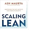 Scaling Lean: Mastering the Key Metrics for Startup Growth Book cover for Scaling Lean: Mastering the Key Metrics for Startup Growth