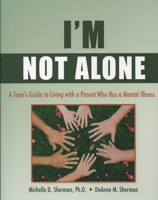 I'm Not Alone: A Teen's Guide to Living with a Parent Who Has a Mental Illness (Paperback)