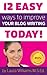 12 Easy Ways to Improve Your Blog Writing Today by Laura Williams