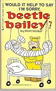 Would It Help to Say I'm Sorry, Beetle Bailey?