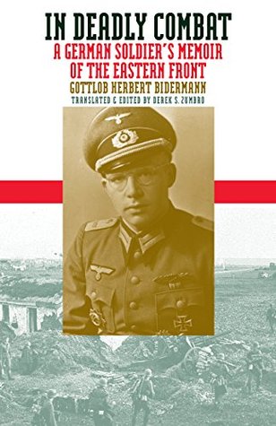 In Deadly Combat: A German Soldier's Memoir of the Eastern Front (Modern War Studies)