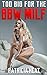 EROTICA: TOO BIG FOR THE BBW MILF (Older Woman Younger Man, Collections, Contemporary, Fantasy)