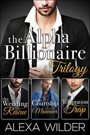 The Alpha Billionaire Club Trilogy (Kindle Edition)
