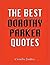 The Best Dorothy Parker Quotes by Crombie Jardine The Best Dorothy Parker Quotes by Crombie Jardine