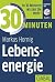 30 Minuten Lebensenergie (German Edition)
