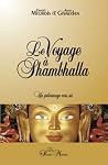 Le voyage à Shambhalla: Un pèlerinage vers soi (French Edition) Le voyage à Shambhalla: Un pèlerinage vers soi (French Edition)