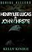 Serial Killers: Henry Lee Lucas & John Christie
