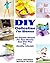 DIY Collection For Woman: 40 Organic Recipes For Your Beauty And Diet Plan For Healthy Lifestyle: (Soap Making Supplies Molds, Homemade Beauty Products) ... Collection For Woman, Diet And Exercises)