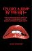It's Just a Jump to the Left...: The Unauthorized Guide to Occult Symbolism in the Rocky Horror Picture Show