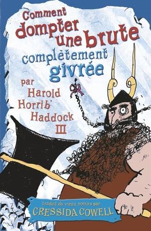 Comment dompter une brute complètement givrée (Harold et les dragons, #4)