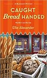 Caught Bread Handed by Ellie Alexander