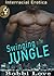 Swinging in the Jungle: Interracial Erotica
