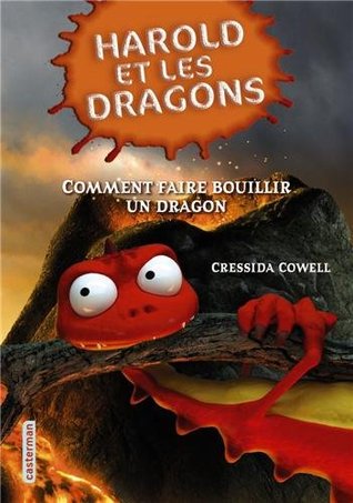 Comment faire bouillir un Dragon (Harold et les dragons #5)