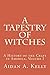 A Tapestry of Witches: A Hi...