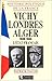 Vichy, Londres, Alger (1940-1944): L'État français