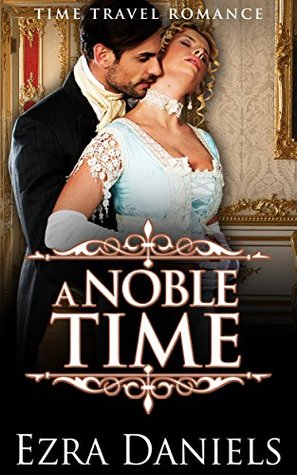 A Noble Time (Kindle Edition)