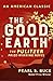 The Good Earth by Pearl S. Buck The Good Earth by Pearl S. Buck
