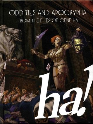 Oddities and Apocrypha: From the Files of Gene Ha