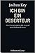 Ich bin ein Deserteur: Mein Leben als Soldat im Irakkrieg und meine Flucht aus der Armee