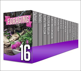 Organic Medicine: 16 in 1 Box Set - Get These 16 in 1 Box Set And Protect And Cure Yourself With Organic Medicine, Foraging And More About Medicinal Plants (Kindle Edition)