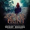 The Great Hunt by Wendy Higgins