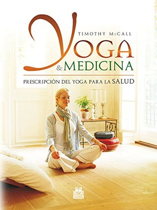 Yoga & Medicina: Prescripción del yoga para la salud (Spanish Edition)