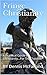 Fringe Christianity: A Practical Guide to Christianity...For The Outsider
