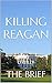 Killing Reagan: The Violent...