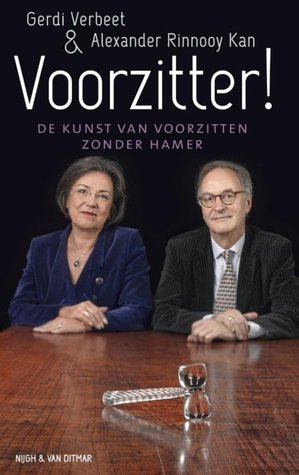 Voorzitter!  De kunst van het voorzitten zonder hamer (Paperback)