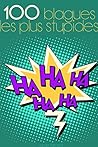 Les 100 blagues les plus stupides (French Edition) Les 100 blagues les plus stupides (French Edition)
