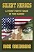 Silent Heroes: A Recon Marine's Vietnam War Experiences