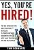 Nail The Job Interview: 15 Secrets You Must Know to Land Your Dream Job and Outshine the Competition (Career Planning, Career Counseling, Career Advice, Job Search, Job Development Book 1)
