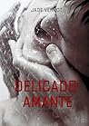 Delicado Amante by Jade Vernot