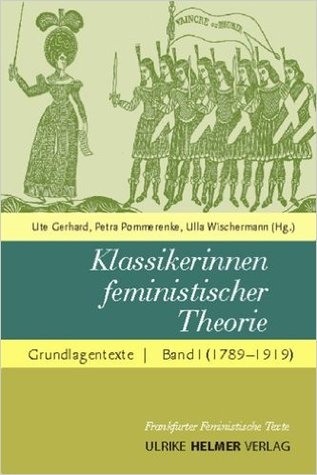 Klassikerinnen feministischer Theorie. Grundlagentexte. Band I (1789-1919)