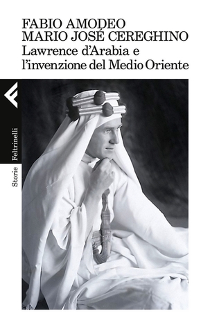 Lawrence d'Arabia e l'invenzione del Medio Oriente (Paperback)