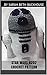 Star Wars R2D2 Crochet Pattern: A stitch by stitch guide with pictures and easy to follow instructions