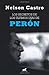 Los secretos de los últimos días de Perón by Nelson Castro