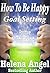 Goal Setting or When Dreams Come True (How To Be Happy): Self Help, Self Esteem, Motivate Yourself (Positive Thinking Book)