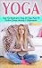 Yoga: 20 Illustrated Poses To Relieve Stress & Depression and How Yoga Change Your Life(Yoga For Beginners, Yoga poses, Yoga Guide, Yoga Journal (Inner ... Mindfulness, Limit Stress and Pain, Health)