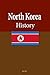 North Korea History: Origins of the Korean Nation, The Society Ethnicity, Culture, and Language, The Economy, Government