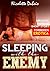 EROTICA: Sleeping with the Enemy (Arranged Marriage Erotic Romance Forced,Forbidden Love Romance,Regency Historical,Steamy Erotic Sex Stories Short Tale Womens Fiction Fantasy Seduction First Time)