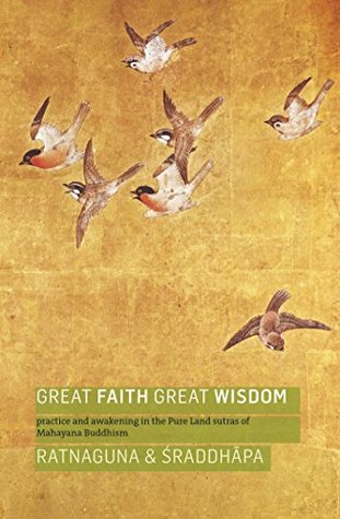 Great Faith, Great Wisdom: Practice and Awakening in the Pure Land Sutras of Mahayana Buddhism (Kindle Edition)