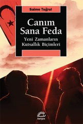 Canım Sana Feda: Yeni Zamanların Kutsallık Biçimleri