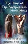 The Time of the Enchantress (Memoirs of an Immortal Soul)
