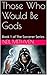 Those Who Would Be Gods: Book 1 of The Sorcerer Series