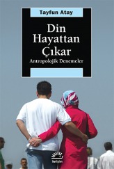Din Hayattan Çıkar: Antropolojik Denemeler