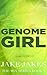 Genome Girl: A Post Apocalyptic/Dystopian Adventure (Mia - Volume 1)